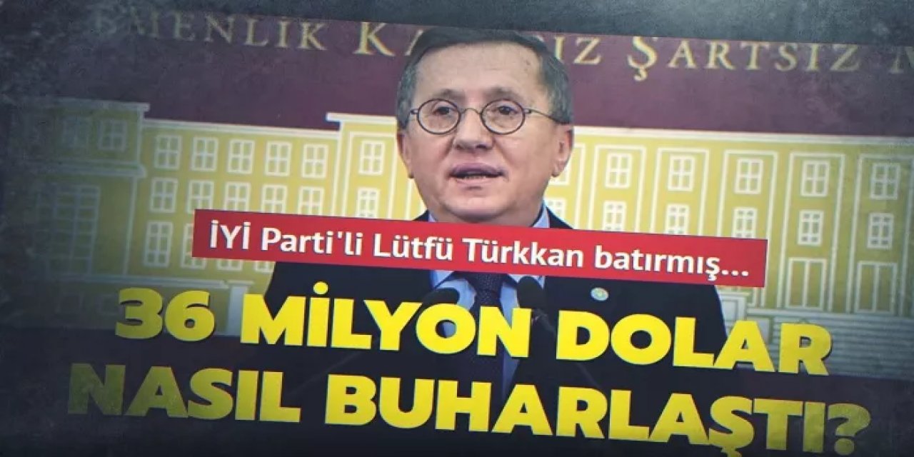 İYİ Partili Lütfü Türkkan'ın batırdığı krediler gündeme geldi