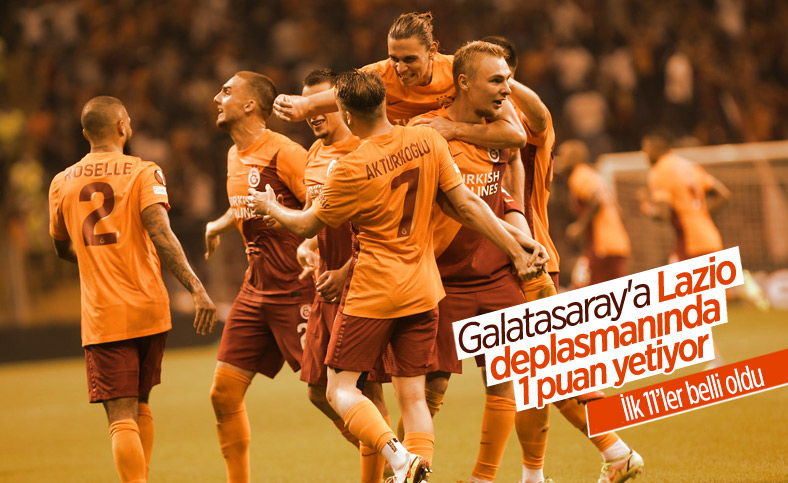 Lazio - Galatasaray maçının ilk 11'leri