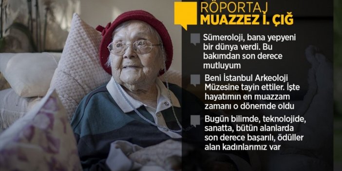 108 Yaşındaki Sümerolog Muazzez İlmiye Çığ, Hayatının Dönüm Noktasını Anlattı