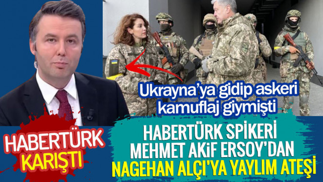 Habertürk Spikeri Mehmet Akif Ersoy’dan Nagehan Alçı'ya yaylım ateşi