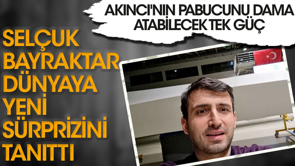 Selçuk Bayraktar dünyaya yeni sürprizini tanıttı! Akıncı'nın pabucunu dama atabilecek tek güç Kızılelma
