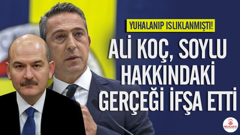 Yuhalanıp, ıslıklanmıştı! Ali Koç, Soylu hakkındaki gerçeği ifşa etti