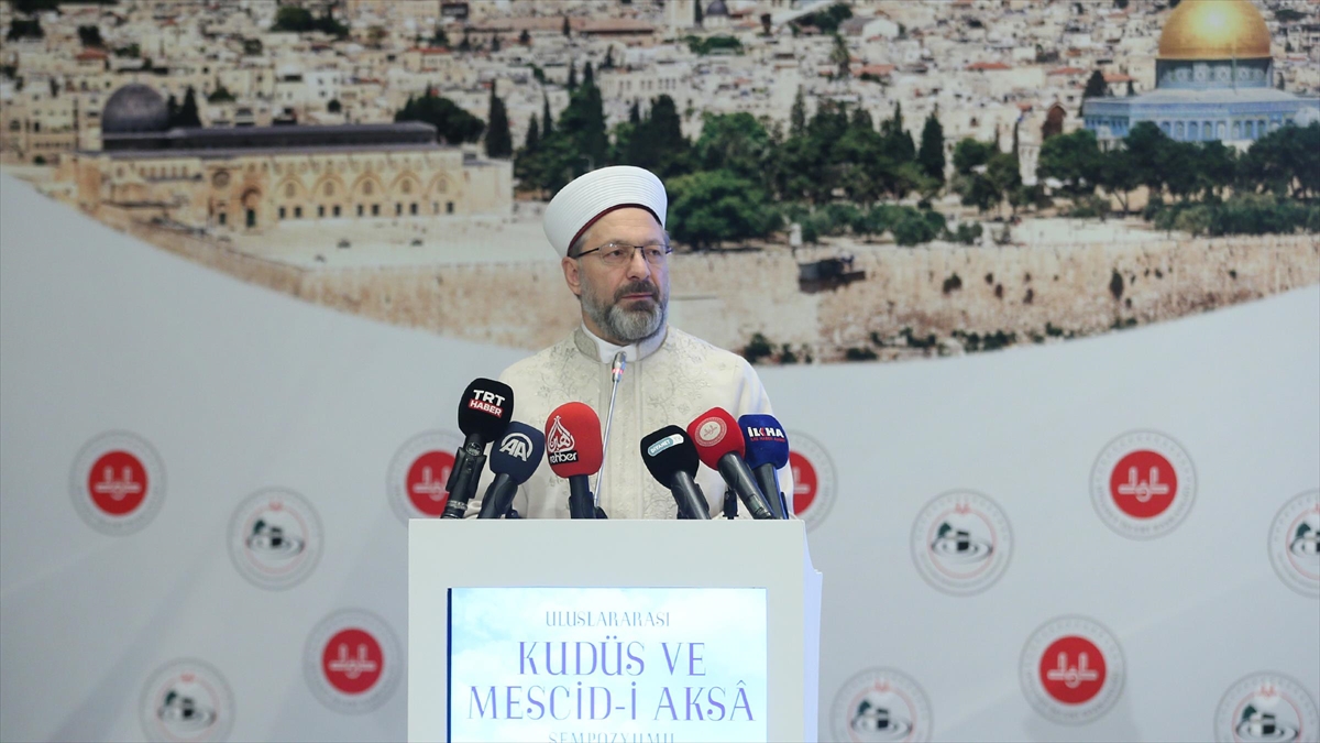 Diyanet İşleri Başkanı Erbaş: Kudüs Özgür Oluncaya Kadar Hiçbir Çalışma Yeterli Değildir