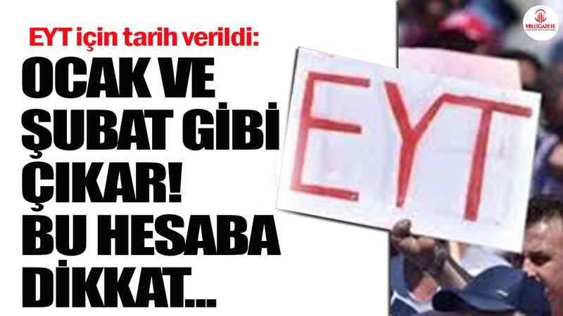 EYT için tarih verildi: Ocak ve şubat gibi çıkar! Bu hesaba dikkat...