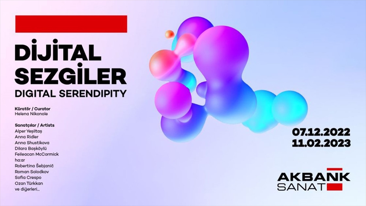 "Dijital Sezgiler" Sergisi Akbank Sanat'ta Açıldı