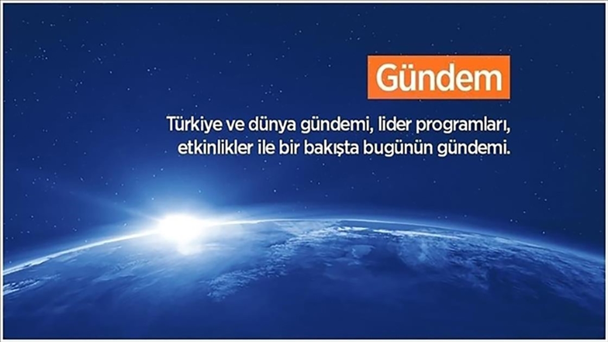 Türkiye Ve Dünya Gündemi