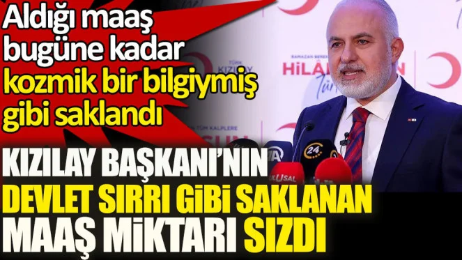 Kızılay Başkanı Kerem Kınık'ın devlet sırrı gibi saklanan maaş miktarı sızdı.