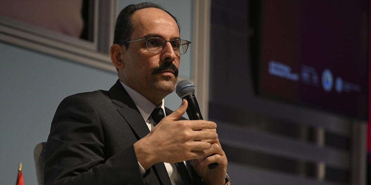 Cumhurbaşkanlığı Sözcüsü Kalın açıkladı: Stratejik Diyaloğa İhtiyaç Var