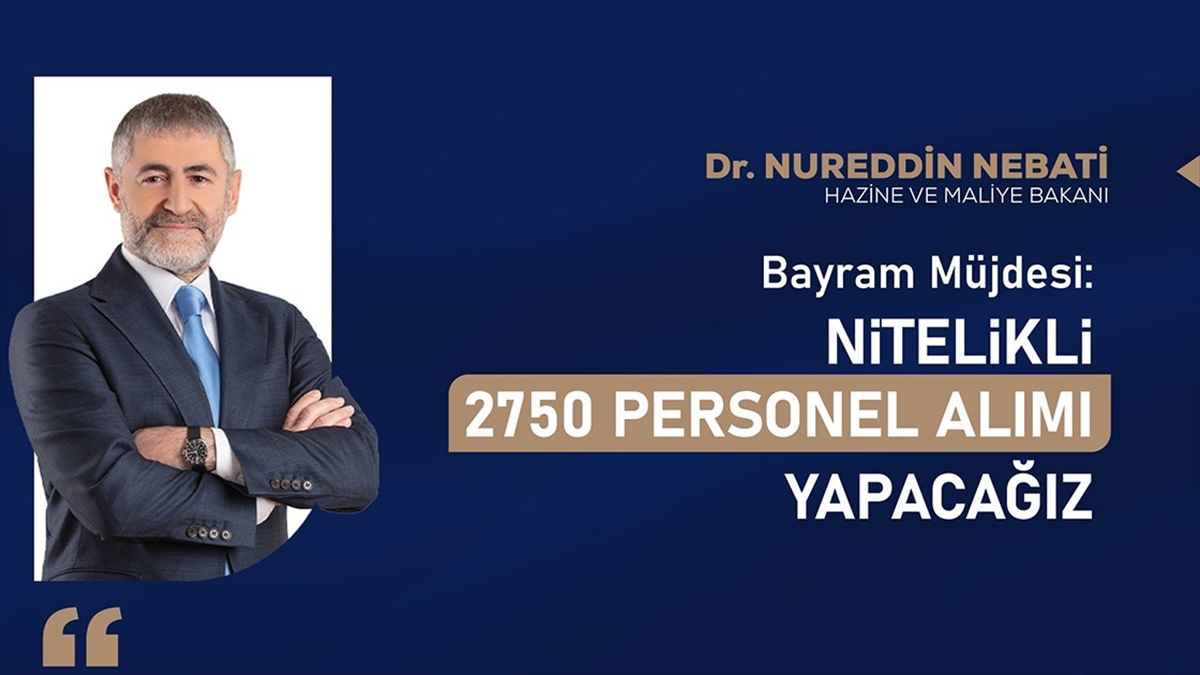 Bakan Nebati Nitelikli Personel Alımı Yapacaklarını Bildirdi
