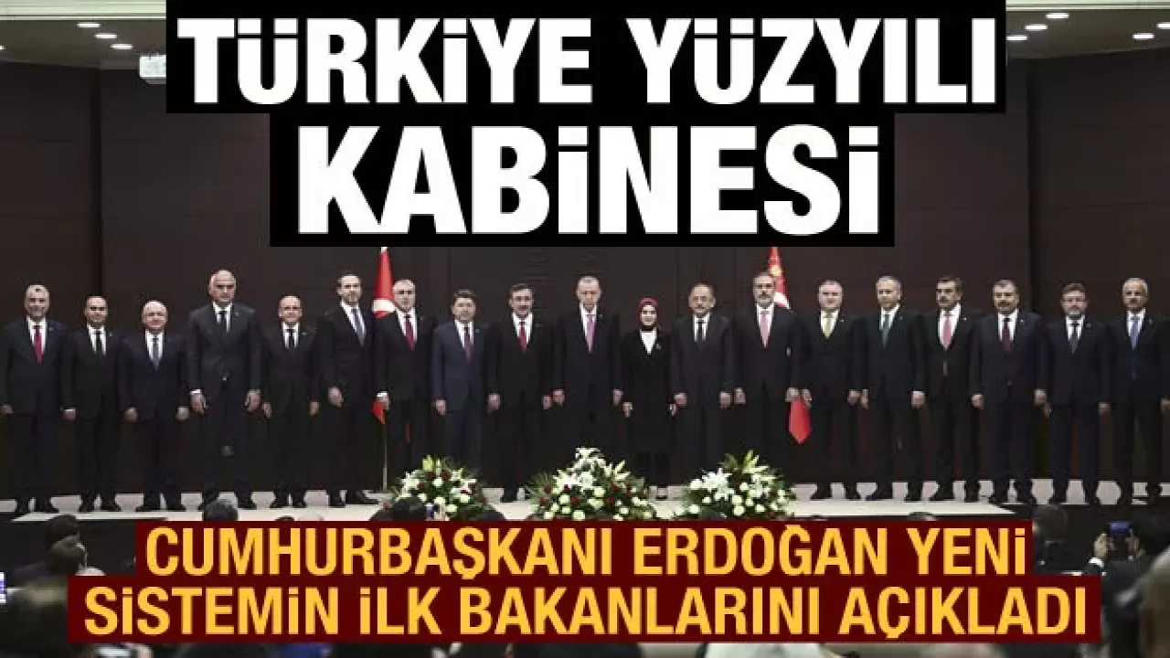 Erdoğan, Türkiye Yüzyılı'nın ilk kabine üyelerini açıkladı.