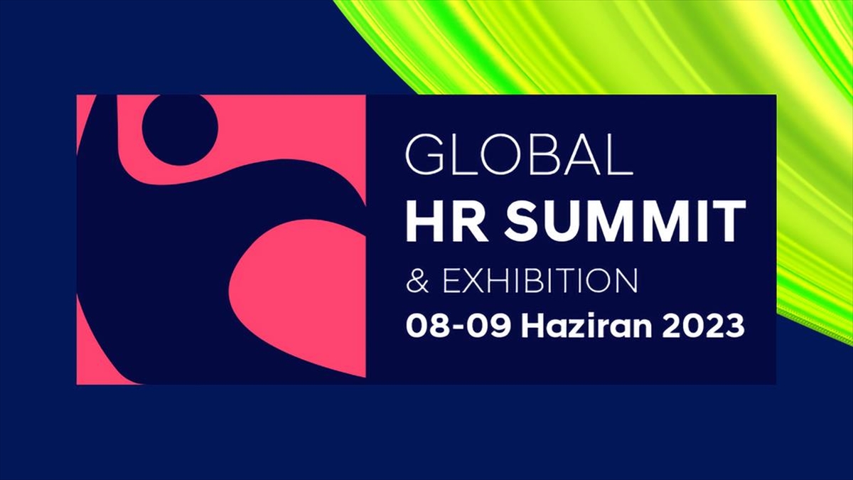 Global Hr Summit 2023, "sürdürülebilir Gelecek" Teması İle Başlıyor