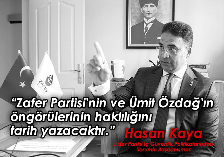 Hasan Kaya: Zafer Partisi gördüğüm en iyi Atatürkçü partidir