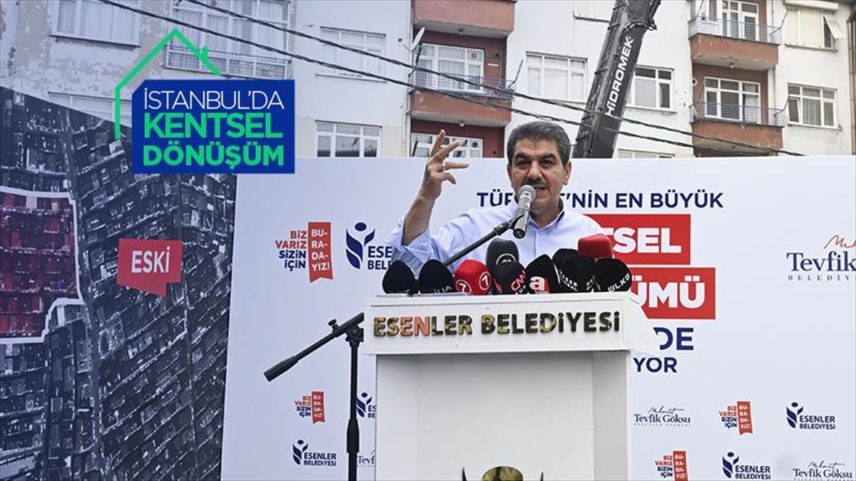 Esenler Belediye Başkanı Göksu: İlçede Yaklaşık 60 Bin Konut Kentsel Dönüşüme Girdi