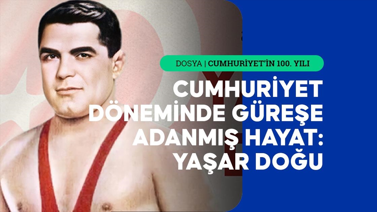 Cumhuriyet Döneminde Güreşe Adanmış Hayat: Yaşar Doğu
