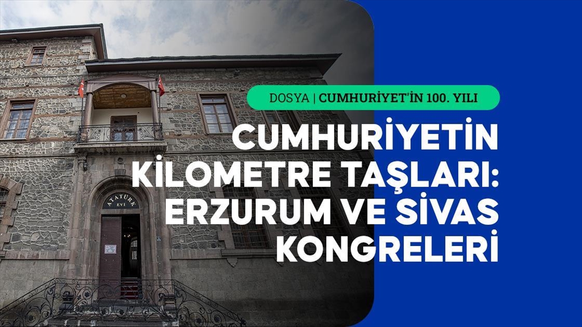 İşgalden Cumhuriyet'e Giden Yol: Erzurum-sivas