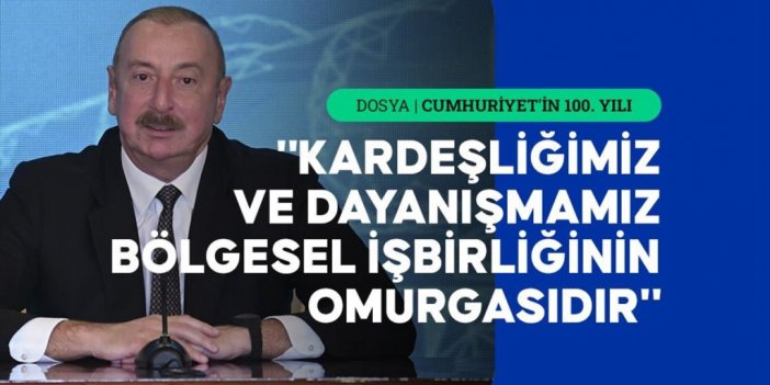 Aliyev, Türkiye Cumhuriyeti'nin 100. Yılını Kutladı