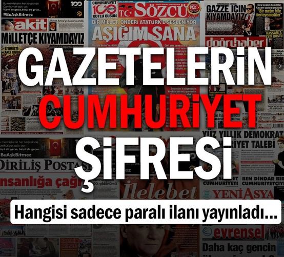 Gazetelerin Cumhuriyet şifresi... Hangisi sadece paralı ilan yayınladı...