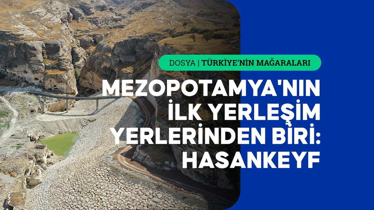 Hasankeyf'teki Tarihi Mağaraların Turizme Kazandırılması İçin Çalışma Başlatıldı