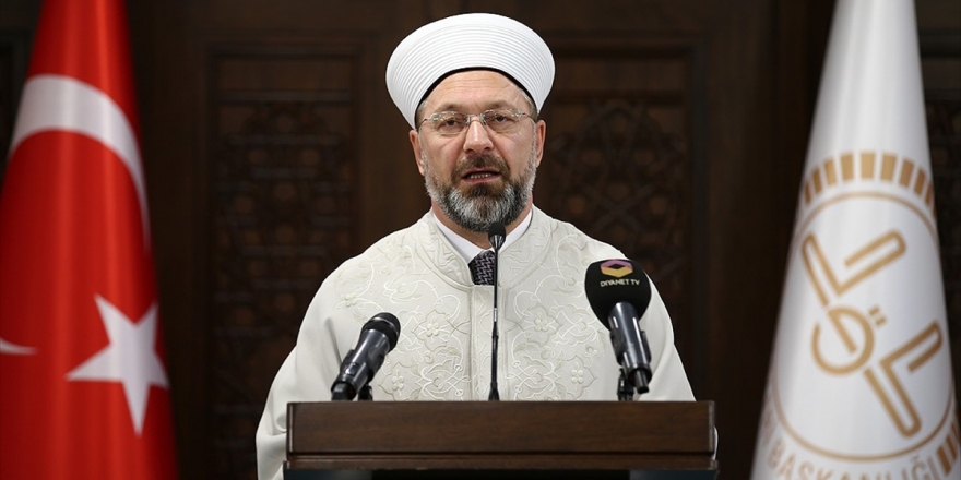 Diyanet İşleri Başkanı Erbaş: Bayramın Neşesini İnsanlık Ailesinin Her Ferdine Ulaştıralım