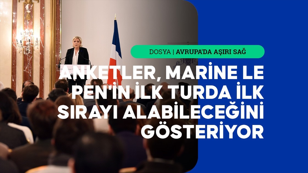 Fransa'da Siyaset Arenasında Yükselen Aşırı Sağ, İktidarın Alternatifi Haline Geldi