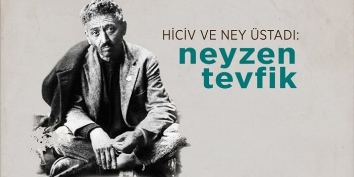 Geleneksel Hicvin Ustası: Neyzen Tevfik