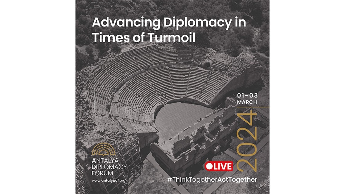 Antalya Diplomasi Forumu, 1-3 Mart'ta "krizler Döneminde Diplomasiyi Öne Çıkarmak" Temasıyla Düzenlenecek