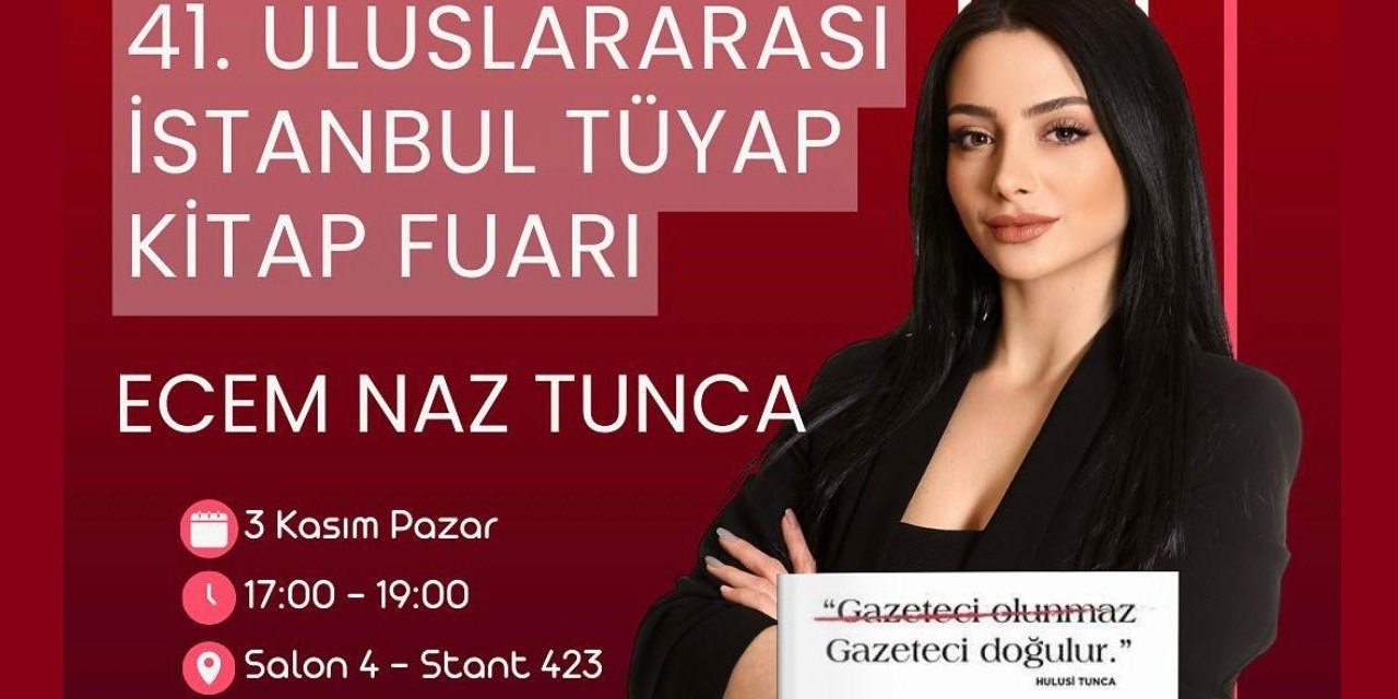 Yazarı Ecem Naz Tunca, 41. Uluslararası İstanbul TÜYAP Kitap Fuarı’nda Okurlarıyla Buluşuyor