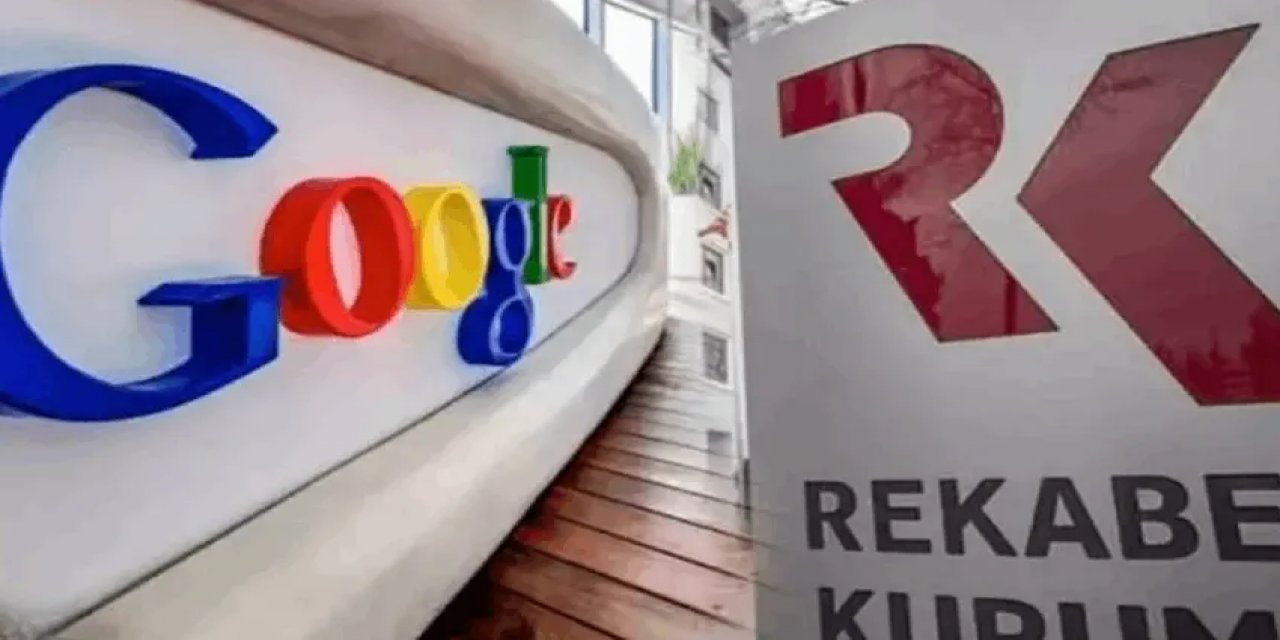 Rekabet Kurumu’ndan Google'a Soruşturma!