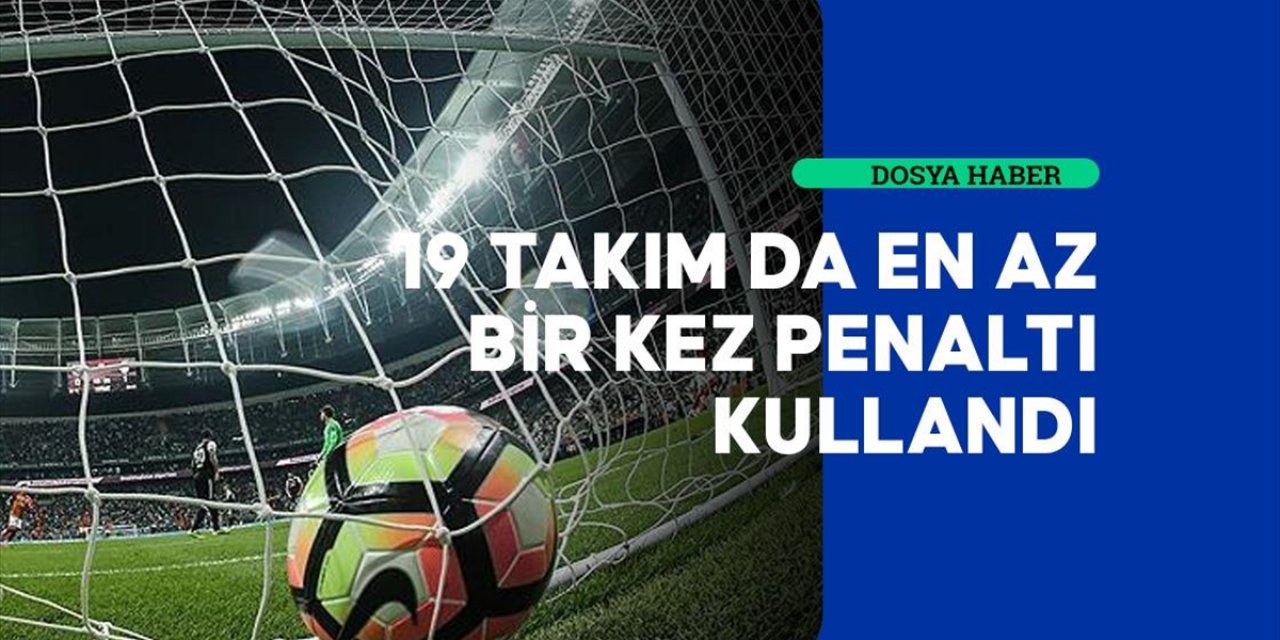 Süper Lig'de İlk Yarının Penaltı Raporu
