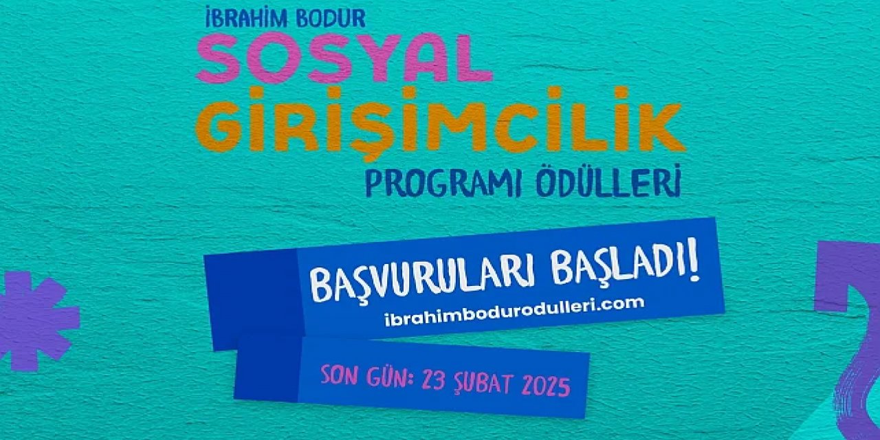 2025 İbrahim Bodur Sosyal Girişimcilik Programı'nın Başvuruları Başladı