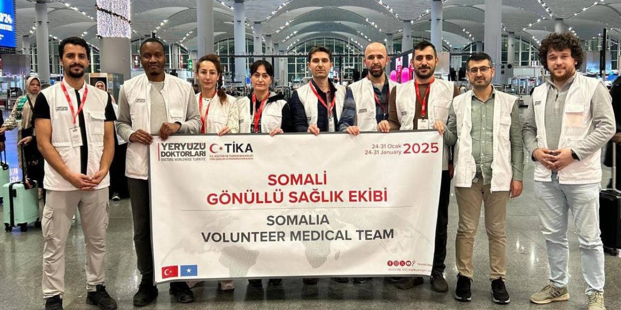 Yeryüzü Doktorları Derneğinin Gönüllü Sağlık Ekibi Somali’ye Gitti