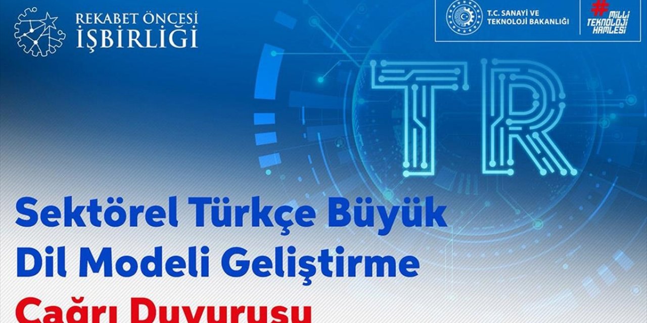 50 Milyon Liraya Kadar Hibe Verilecek Türkçe Büyük Dil Temel Modeli Sektörel Uyarlama Projesi Çağrısı Açıldı