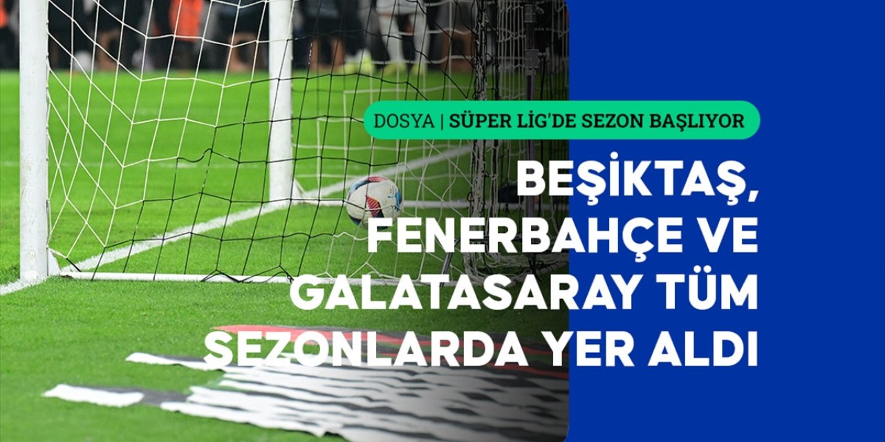 Takımların "Süper Lig" Kariyeri