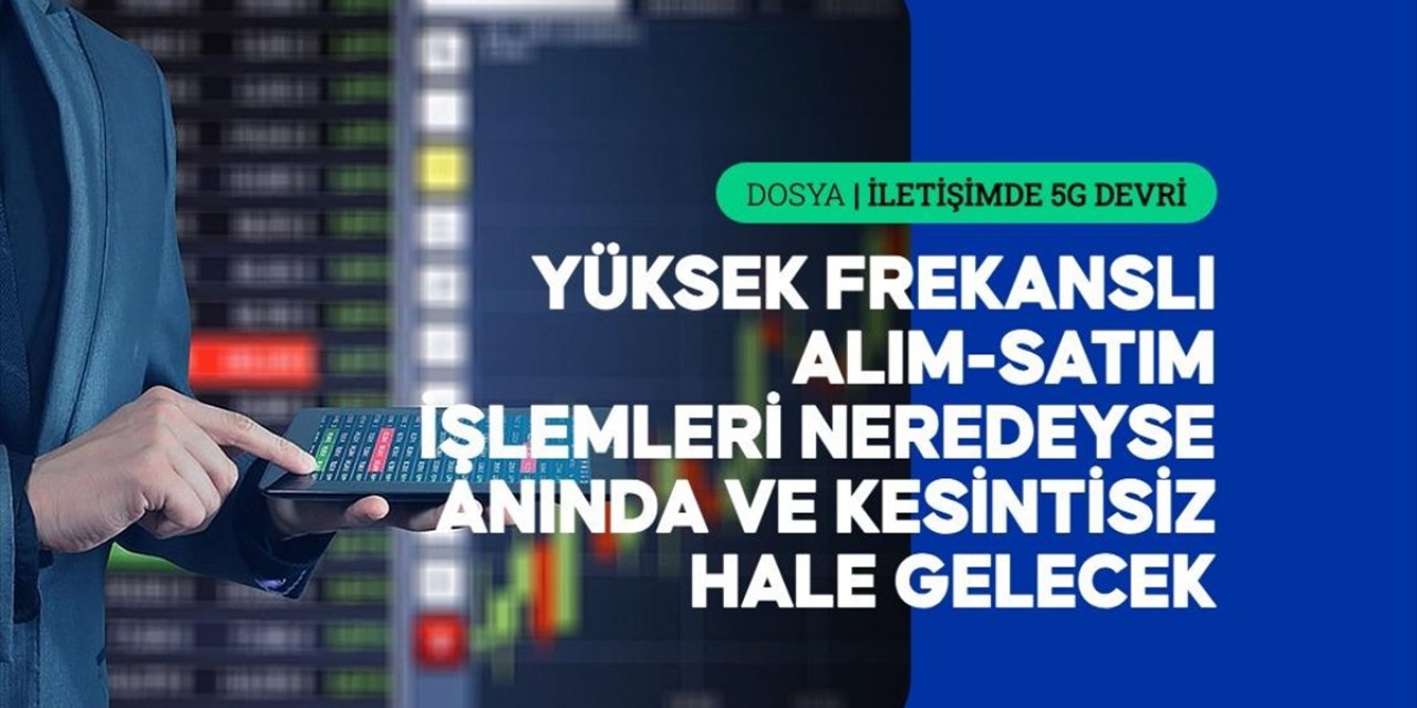 5g Finansal İşlemlerin Hızını ve Güvenilirliğini Artıracak