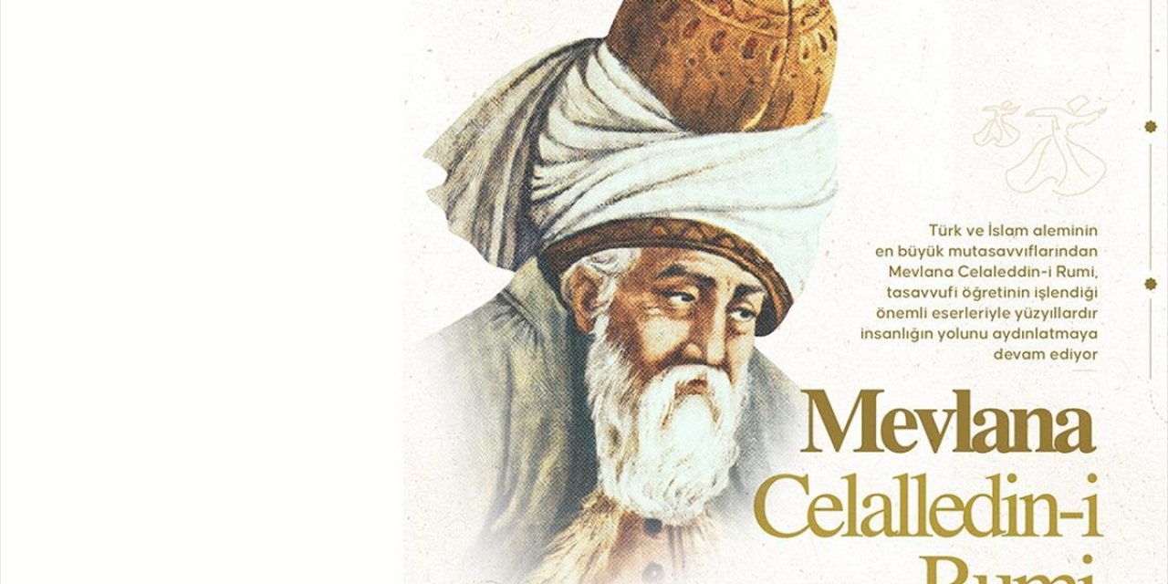 Ölümünü İlahi Aşkına Kavuştuğu "Düğün" Sayan Mevlana, Vefatının 752. Yılında Anılıyor