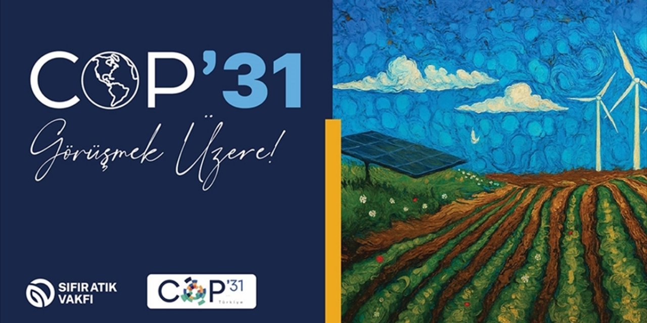 Türkiye Cop31'de Dünyaya Sıfır Atık Mesajı Verecek