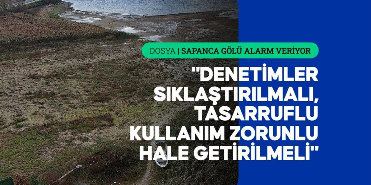 TBMM Çevre Komisyonu Başkanı Ensarioğlu'ndan Sapanca Gölü'ndeki Kuraklığın Önlenmesine İlişkin Değerlendirme