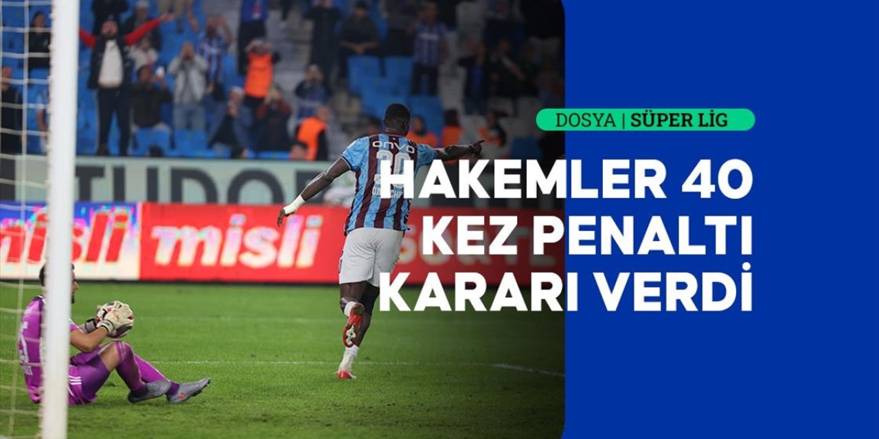 Süper Lig'de İlk Yarının Penaltı Raporu