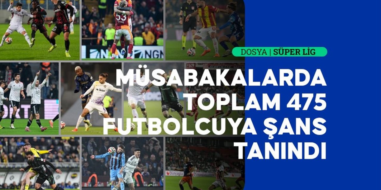 Süper Lig'in İlk Bölümünde 18 Takımda 475 Futbolcu Forma Giydi