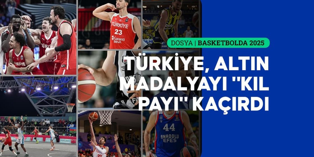 Türk Basketbolunda 2025 Böyle Geçti