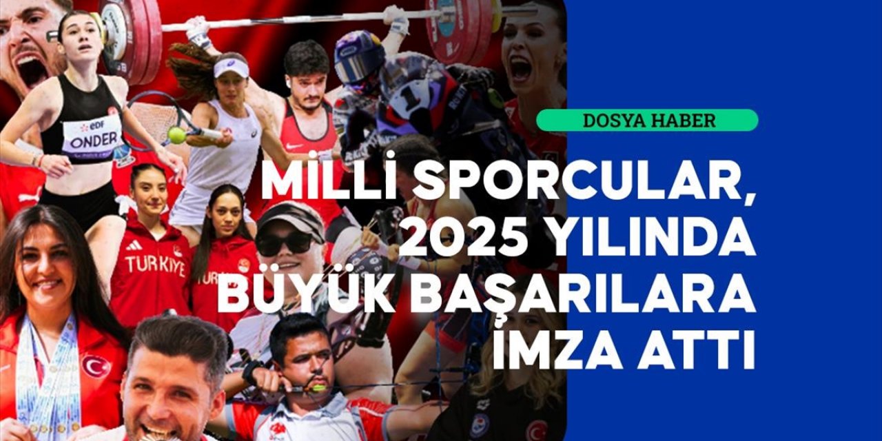 Milli Sporcular 2025'te Tarih Yazdı