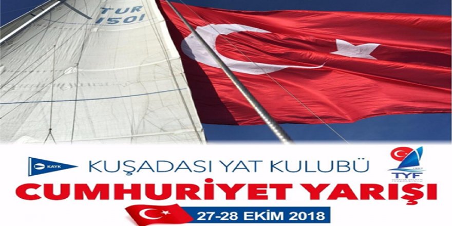 Cumhuriyet Kupası Yelkenli Yat Yarışı 26 Ekim’de Kuşadası’nda Başlıyor