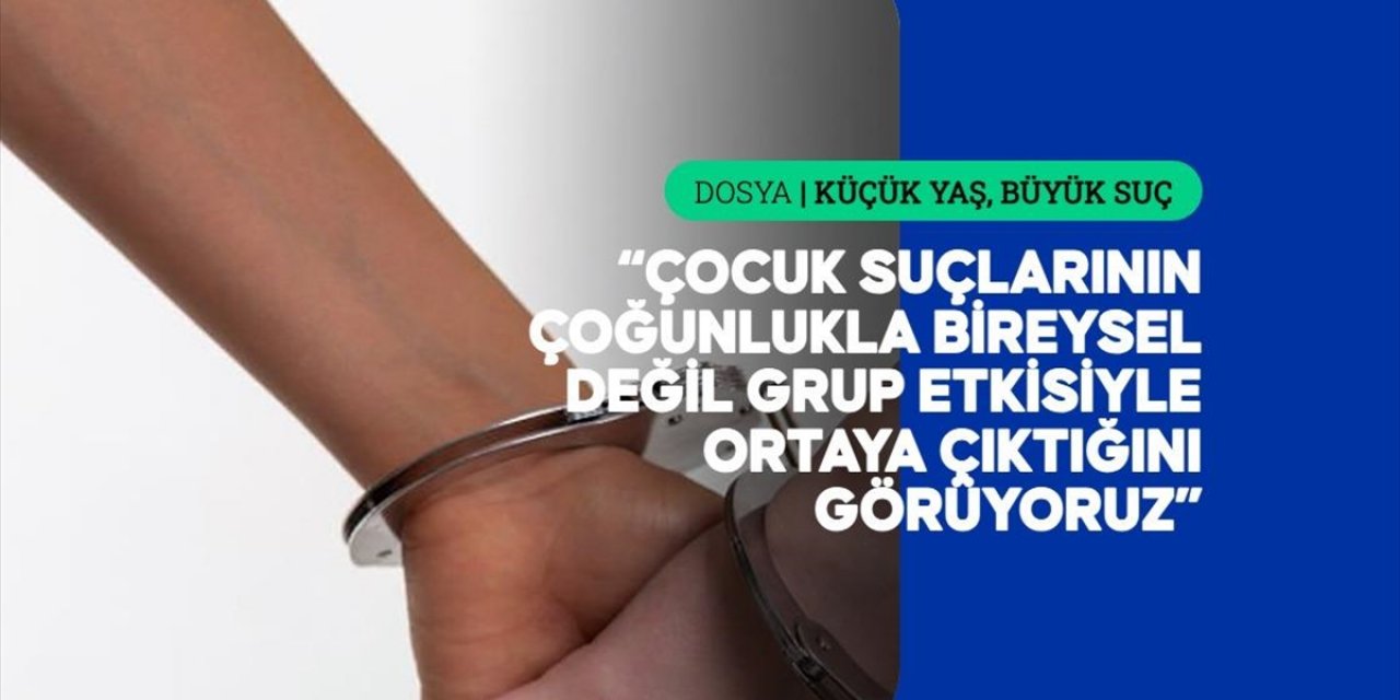 Çocuk Suçlarında Aile Yapısı Kadar Gruplaşma da Belirleyici Rol Oynuyor