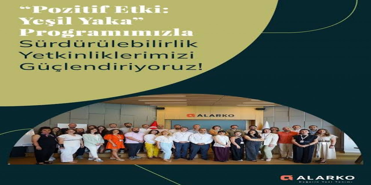 Alarko'nun "Pozitif Etki-Yeşil Yaka Programı"nın Yeni Mezunları Sertifikalarını Aldı