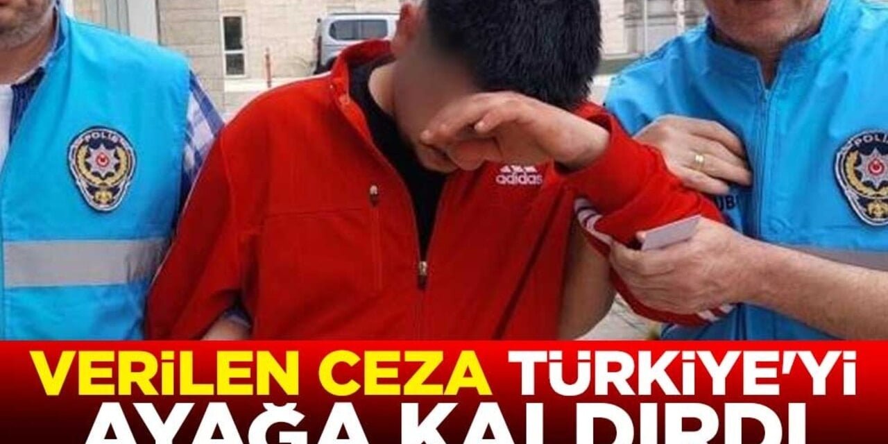 Verilen Ceza Türkiye'yi Ayağa Kaldırdı