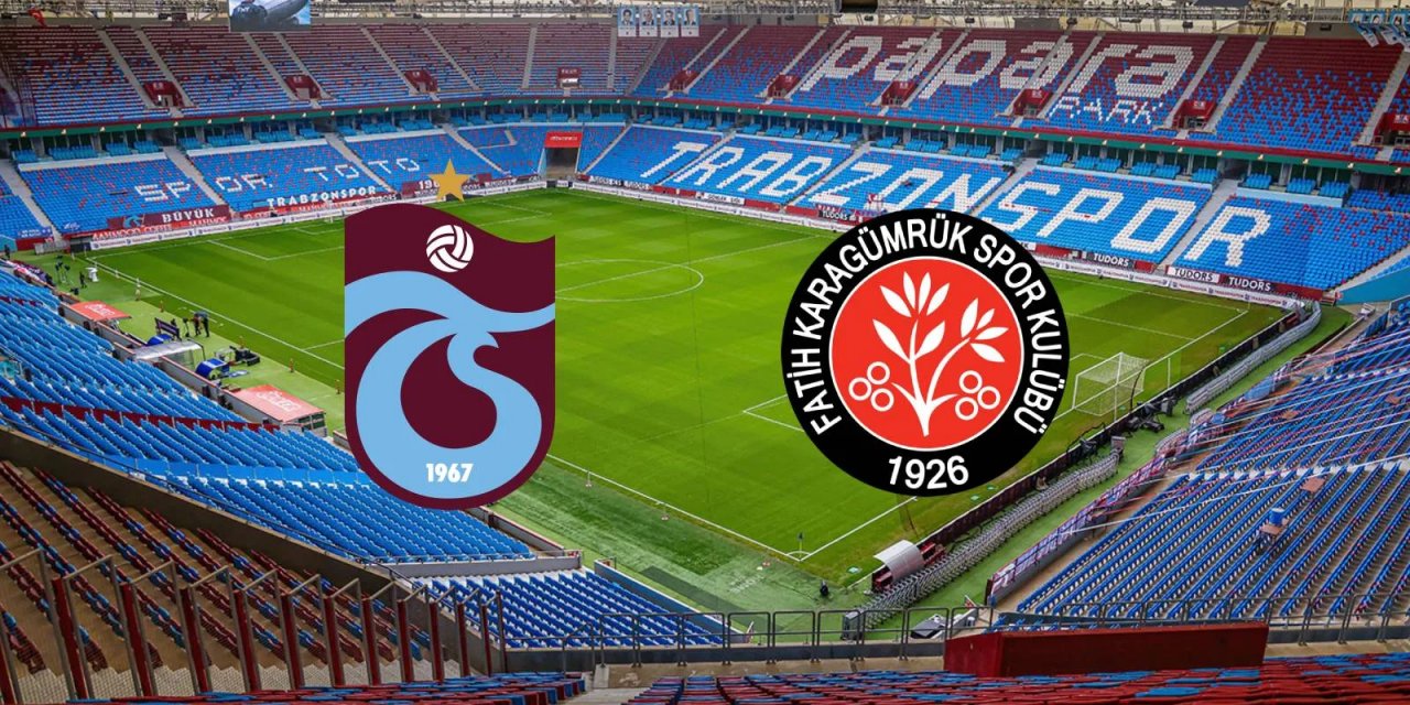 Trabzonspor - Fatih Karagümrük Maçı Ne Zaman, Saat Kaçta, Hangi Kanalda?