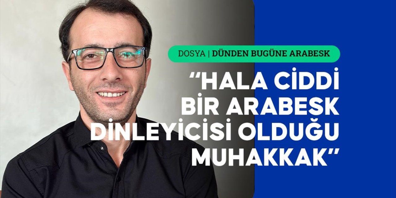 Araştırmacı Yazar Serdar Aydın: Halen Diri Bir Arabesk Var