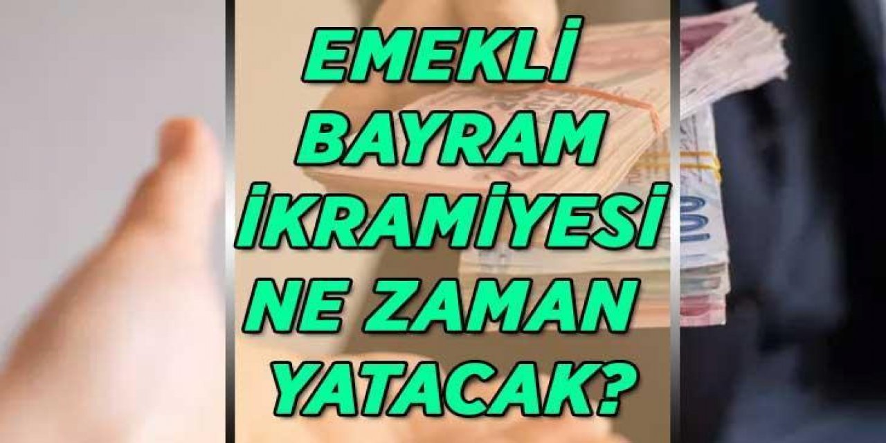 SSK, Bağ-Kur 2026 Ramazan Bayramı Emekli ikramiyesi Ne Zaman? Ne Kadar Yatacak?
