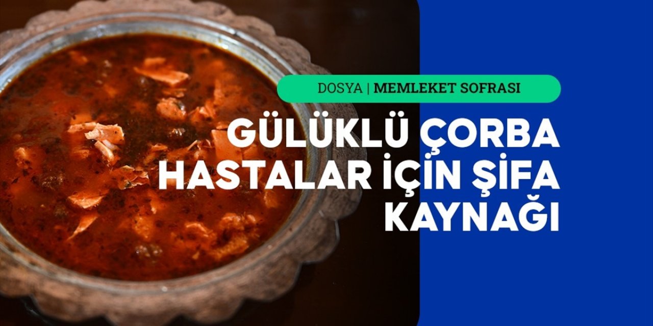 Ramazana Özel Lezzetlerden Gülüklü Çorba