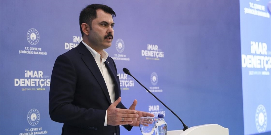 Bakan Kurum: Kaçak Yapılaşmalara Asla Göz Açtırmayacağız